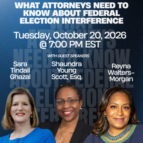 What Attorneys Need to Know About Federal Election Interference